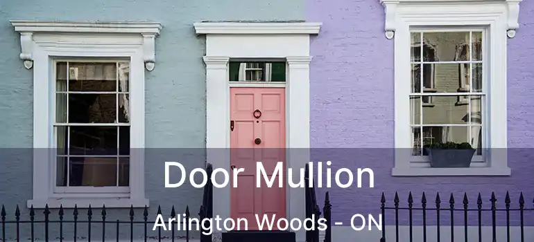  Door Mullion Arlington Woods - ON
