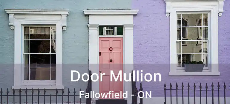  Door Mullion Fallowfield - ON