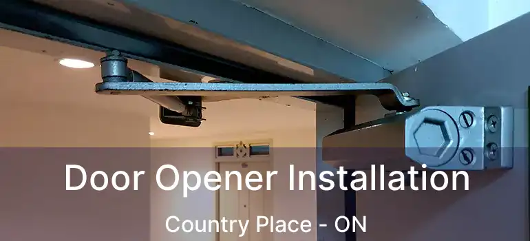  Door Opener Installation Country Place - ON