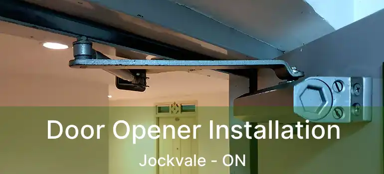  Door Opener Installation Jockvale - ON