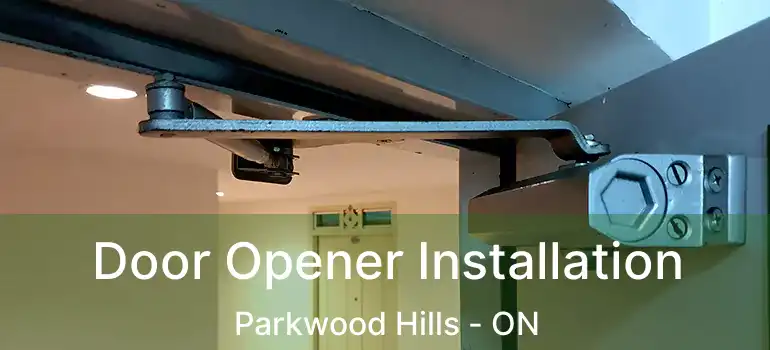  Door Opener Installation Parkwood Hills - ON