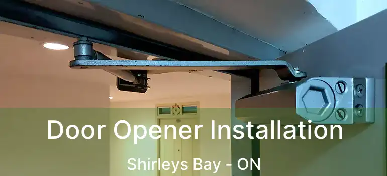  Door Opener Installation Shirleys Bay - ON