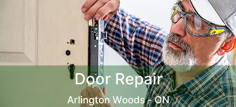 Door Repair Arlington Woods - ON