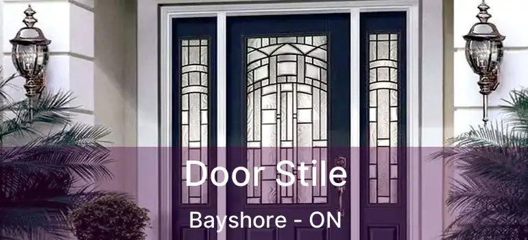  Door Stile Bayshore - ON