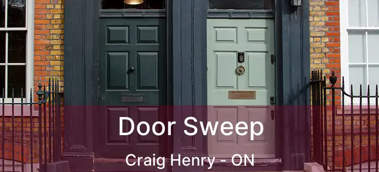  Door Sweep Craig Henry - ON
