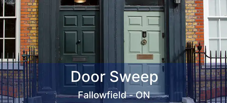  Door Sweep Fallowfield - ON