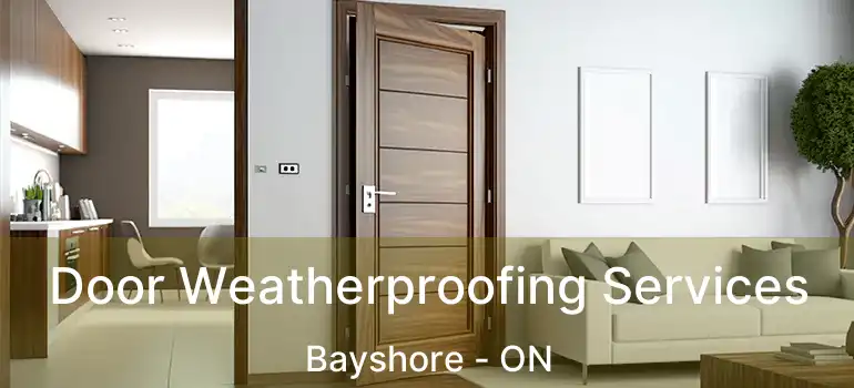  Door Weatherproofing Services Bayshore - ON