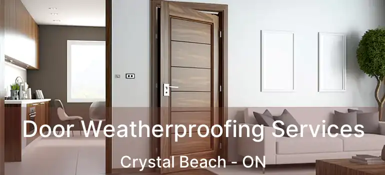  Door Weatherproofing Services Crystal Beach - ON