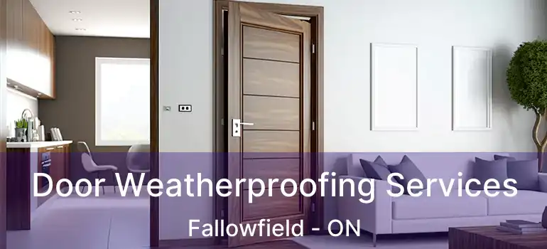  Door Weatherproofing Services Fallowfield - ON