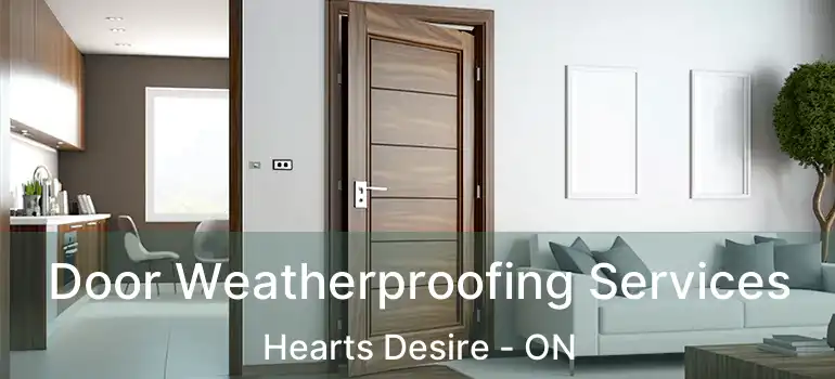  Door Weatherproofing Services Hearts Desire - ON