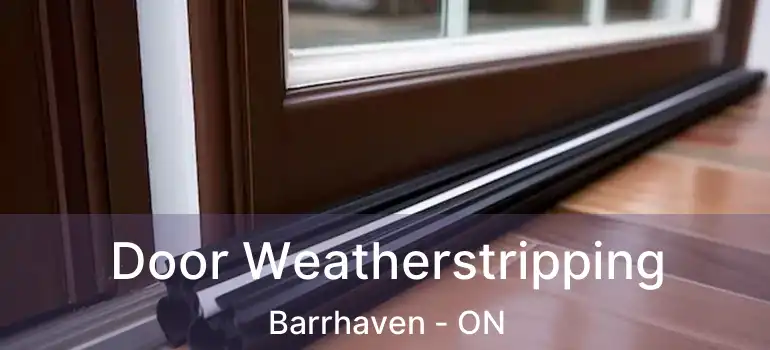  Door Weatherstripping Barrhaven - ON