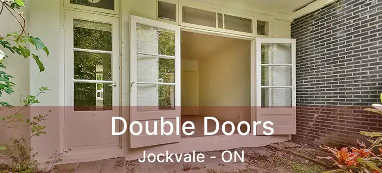  Double Doors Jockvale - ON