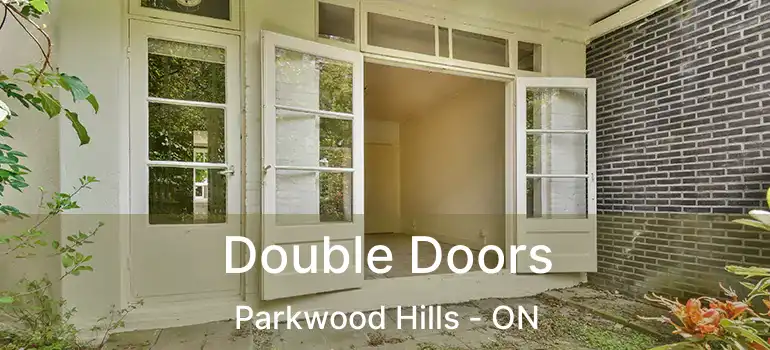  Double Doors Parkwood Hills - ON