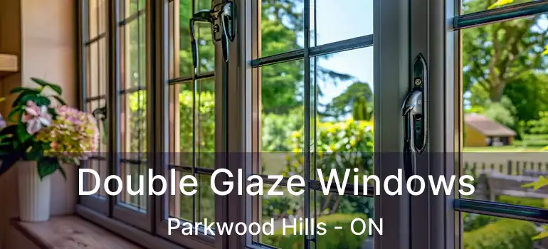  Double Glaze Windows Parkwood Hills - ON