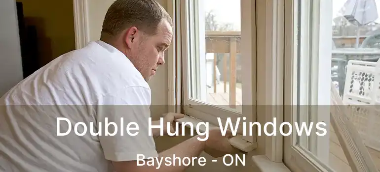  Double Hung Windows Bayshore - ON