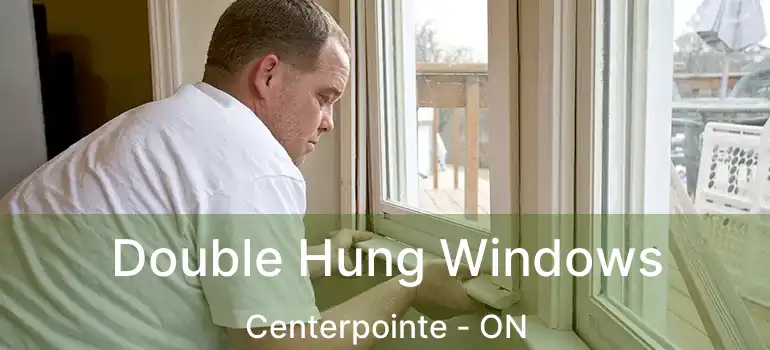  Double Hung Windows Centerpointe - ON