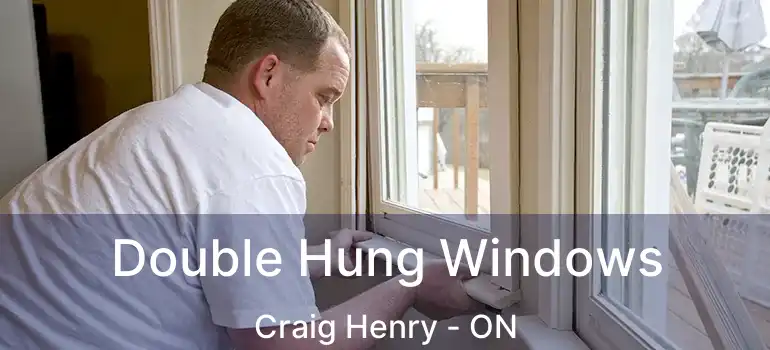  Double Hung Windows Craig Henry - ON