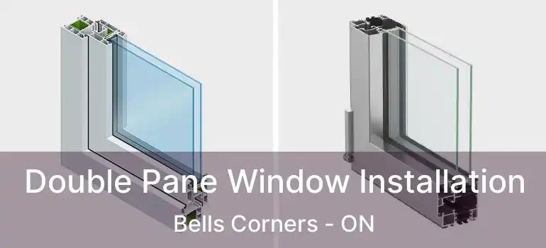  Double Pane Window Installation Bells Corners - ON