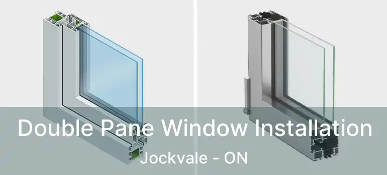  Double Pane Window Installation Jockvale - ON