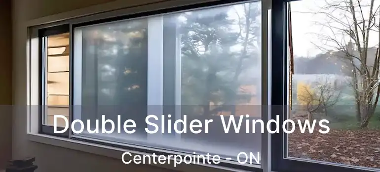  Double Slider Windows Centerpointe - ON