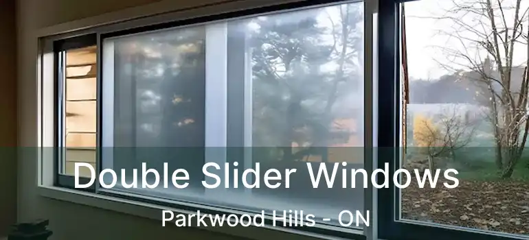  Double Slider Windows Parkwood Hills - ON