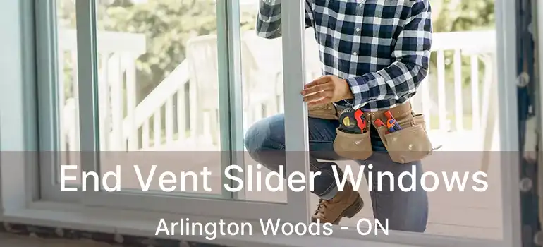  End Vent Slider Windows Arlington Woods - ON