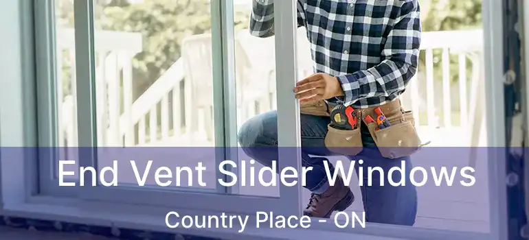  End Vent Slider Windows Country Place - ON