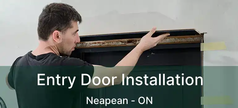 Entry Door Installation Neapean - ON