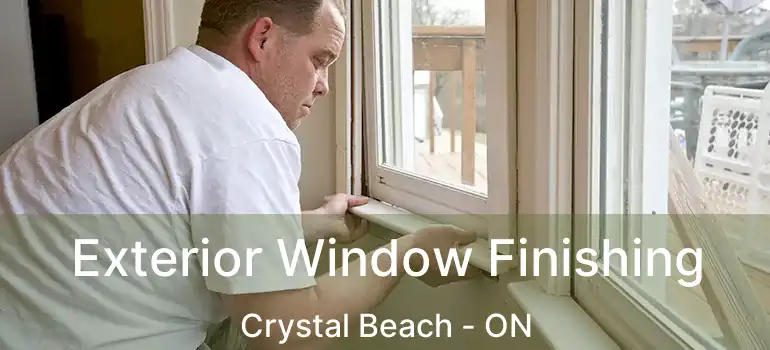  Exterior Window Finishing Crystal Beach - ON