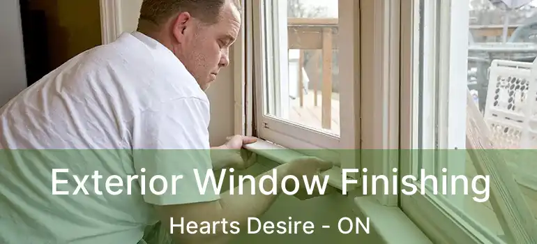  Exterior Window Finishing Hearts Desire - ON