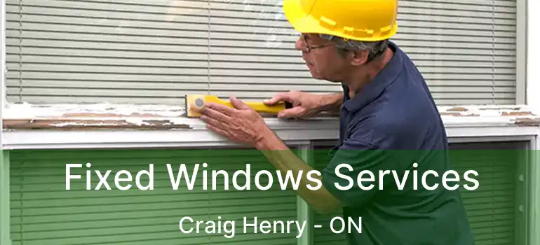  Fixed Windows Services Craig Henry - ON