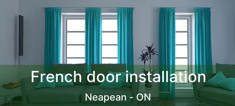 French door installation Neapean - ON
