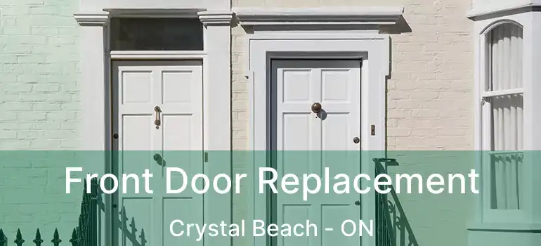  Front Door Replacement Crystal Beach - ON