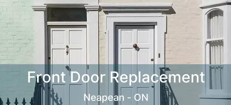 Front Door Replacement Neapean - ON