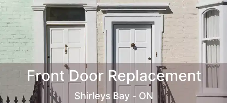  Front Door Replacement Shirleys Bay - ON