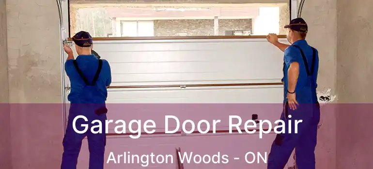  Garage Door Repair Arlington Woods - ON
