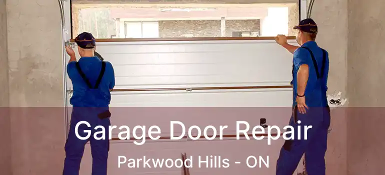  Garage Door Repair Parkwood Hills - ON