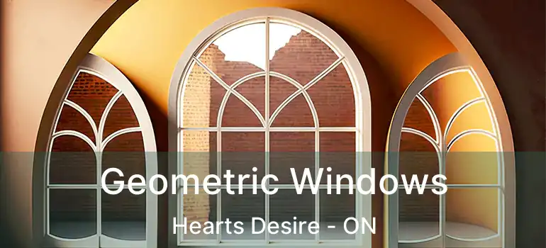  Geometric Windows Hearts Desire - ON