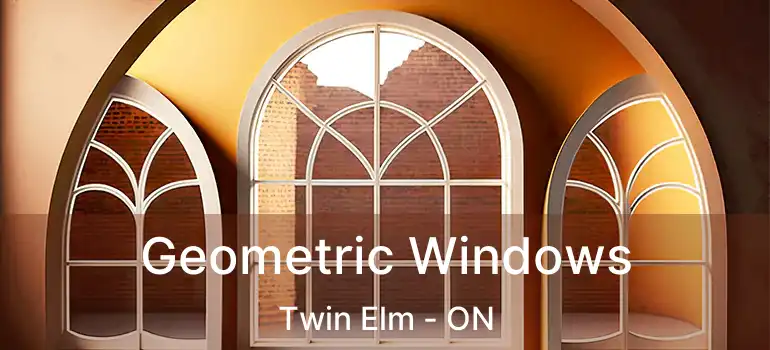  Geometric Windows Twin Elm - ON