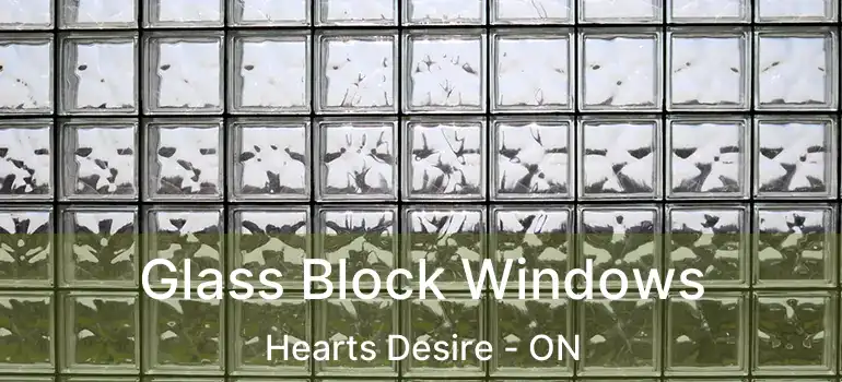  Glass Block Windows Hearts Desire - ON