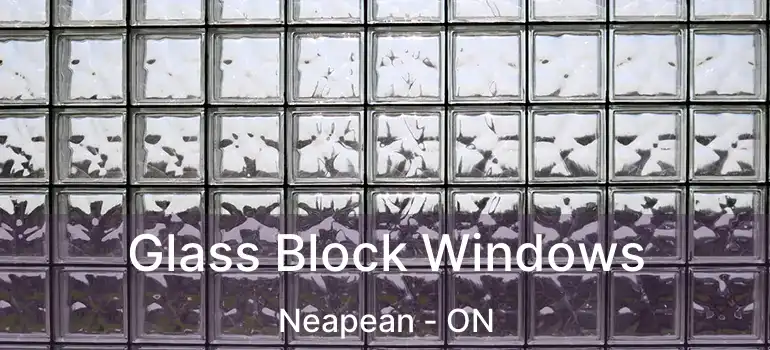 Glass Block Windows Neapean - ON