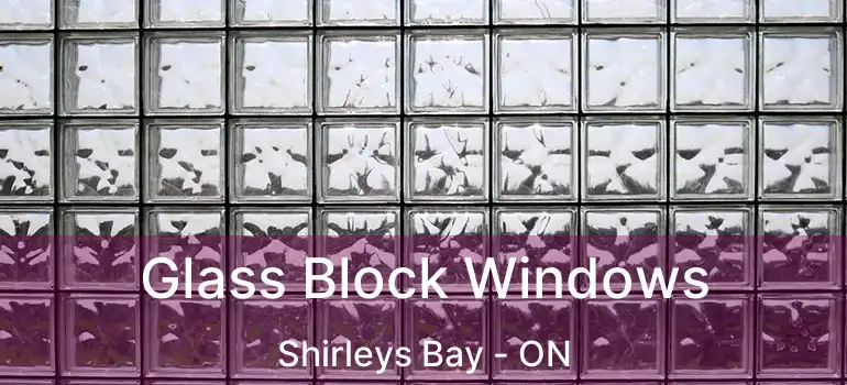  Glass Block Windows Shirleys Bay - ON