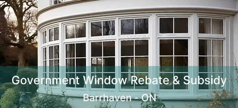  Government Window Rebate & Subsidy Barrhaven - ON