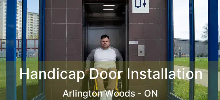  Handicap Door Installation Arlington Woods - ON