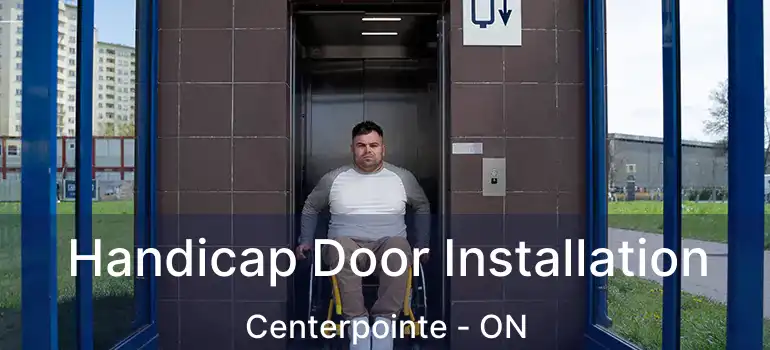  Handicap Door Installation Centerpointe - ON