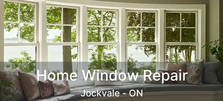  Home Window Repair Jockvale - ON