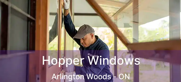  Hopper Windows Arlington Woods - ON