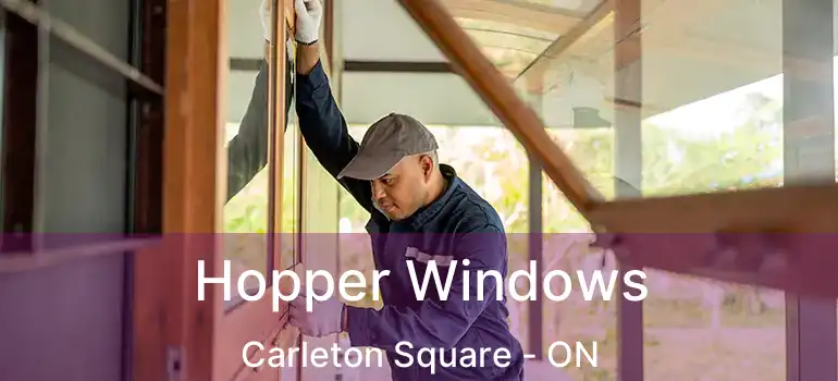  Hopper Windows Carleton Square - ON
