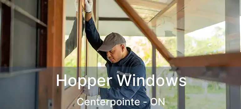  Hopper Windows Centerpointe - ON