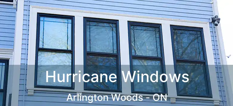  Hurricane Windows Arlington Woods - ON